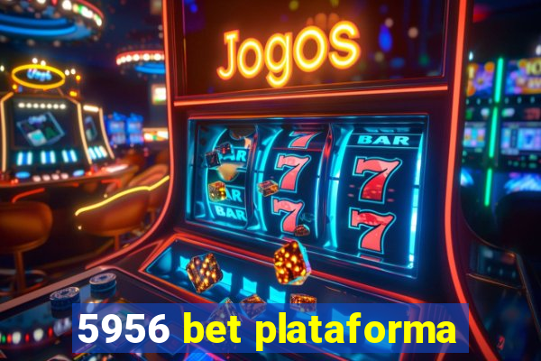 5956 bet plataforma